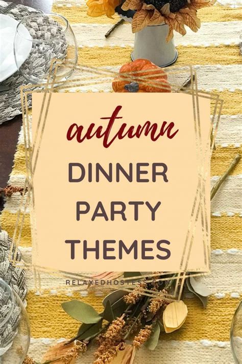 What Is A Good Fall Dinner Party Theme Fall Fun For Adults