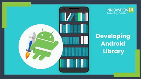 Developing Android Library Innovationm Blog