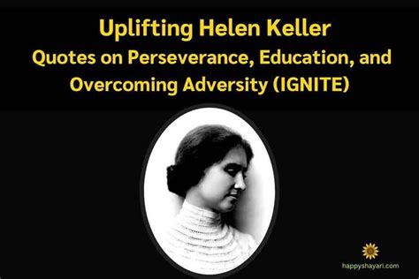 45 Uplifting Helen Keller Quotes On Perseverance Education And