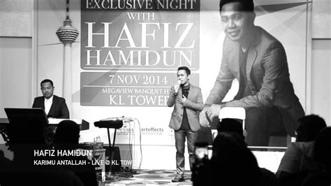 Arteffects media 22 september 2013. Hafiz Hamidun - Karimu Antallah Live at KL Tower - YouTube