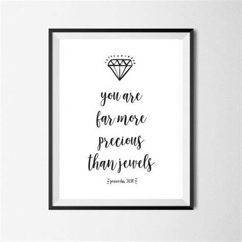 You Are Far More Precious Than Jewels Proverbs Available Now At