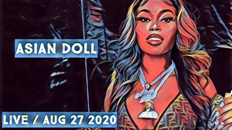 Asian Doll IG Asiandabrat On Live Stream On August Th YouTube