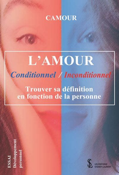 Lamour Conditionnel Inconditionnel Trouver Sa Définition En Fonction