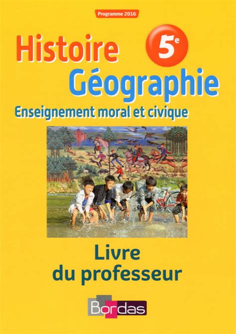 Histoire Géographie 5e Livre Du Professeur Ed 2016 Editions Bordas