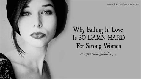 Why Falling In Love Is So Difficult For Strong Women Strong Women Falling In Love Getting To