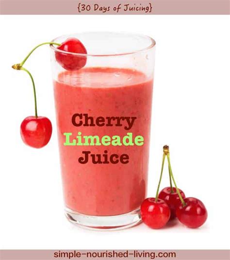 Cherry Limeade Juice 30 Days Of Juicing And Weight Watchers