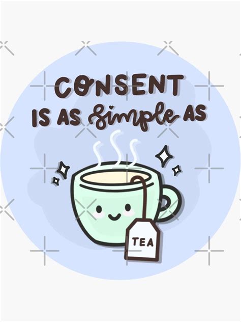 consent x tea sticker by goldenmind redbubble