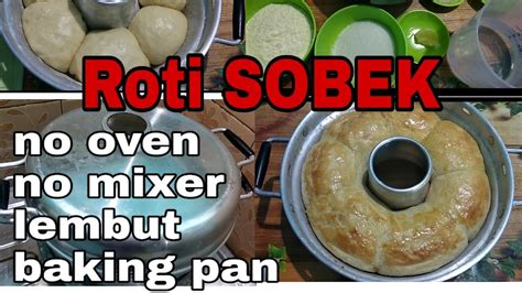 Roti sobek teflon bahan : Resep Roti SOBEK versi tanpa mixer & tanpa oven // Roti SOBEK baking pan by mama tristan - YouTube