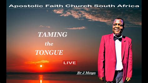 Br J Moyo Taming The Tongue Apostolic Faith Church Live Broadcast