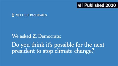 2020 Democrats On Climate Change The New York Times