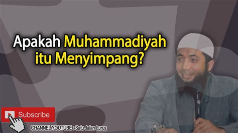 Apakah Muhammadiyah Itu Menyimpang Ustadz Khalid Basalamah Satu