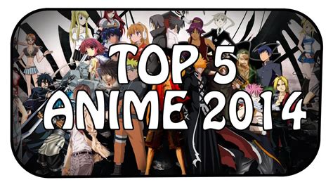 Top 5 Animes 2014 Youtube