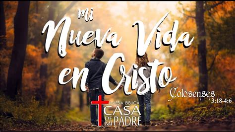 Mi Nueva Vida En Cristo Parte Mi Relaci N Con La Iglesia Pastor Misael Valenzuela Youtube