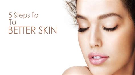 5 Steps To Better Skin
