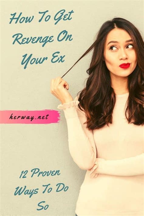 How To Get Revenge On Your Ex Proven Ways To Do So