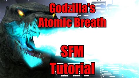 I finally got 1992 and 2004 godzilla's breath sound down! Godzilla's Atomic Breath Tutorial For SFM - YouTube