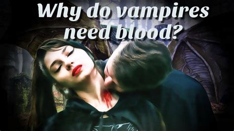Why Do Vampires Need To Blood Youtube