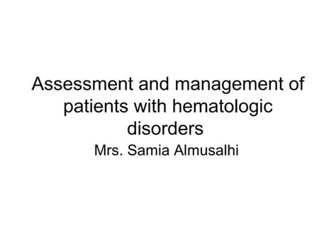 Assessment And Management Of Patients With Hematologic Disorders Ppt