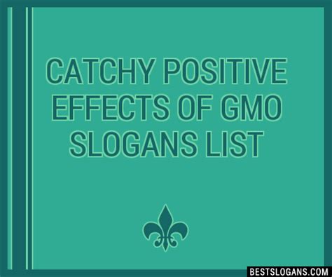 30 Catchy Positive Effects Of Gmo Slogans List Taglines Phrases