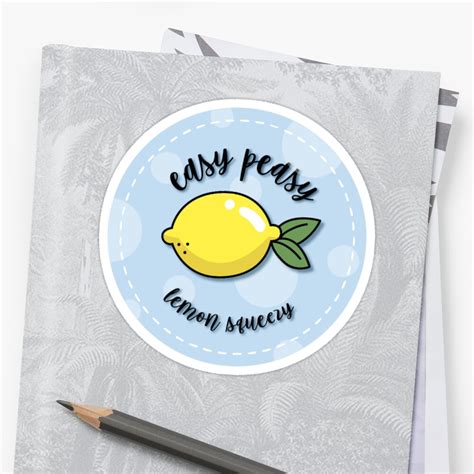 Easy Peasy Lemon Squeezy Stickers By Sydlban Redbubble
