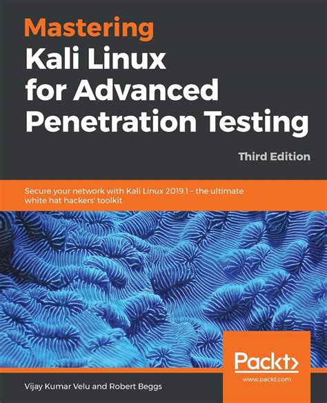 Mastering Kali Linux For Advanced Penetration Testing Secure Your