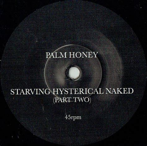 Palm Honey Starving Hysterical Naked 7″ Akerrecordsnl