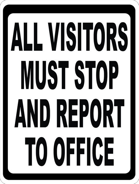 All Visitors Must Stop And Report To Office Sign Office Signs Signs