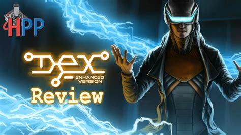 Dex: Enhanced Version Review (PS4) - Hey Poor Player