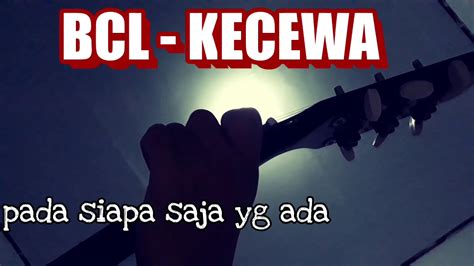 Bcl Kecewa Cover Lirik Story Wa Original Youtube