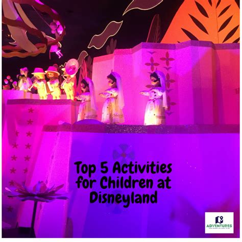 Top 5 Must Do Activities At Disneyland For Kids Adventures From
