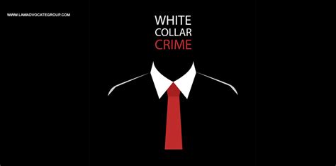 White Collar Crime By The Law Advocate Group