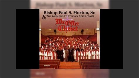 Bishop Paul S Morton Sr We Offer Christ Mix Youtube