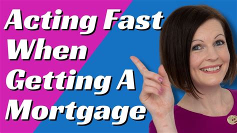 Acting Fast When Getting A Mortgage Youtube