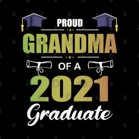 Proud Grandma Of A 2021 Graduate Senior 21 T Funny Graduation 2021