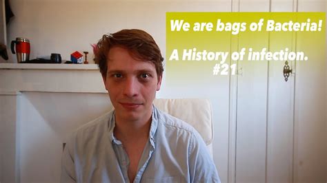 We Are Bags Of Bacteria A History Of Infection 21 Youtube