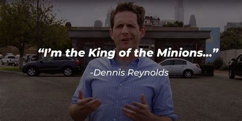 82 Dennis Reynolds Quotes Its Always Sunnys Hilariously Smug Guy In