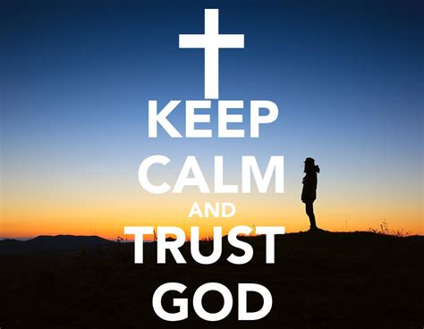 Keep Calm And Trust God Keep Calm And Carry On Image Generator