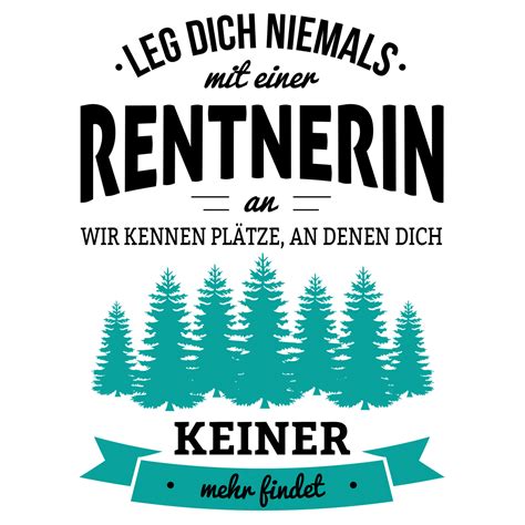 Maybe you would like to learn more about one of these? Rentnerin Tasse Spruch Leg dich niemals Geschenk Idee ...