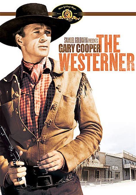 The Westerner 1940 Starring Gary Cooper My Western Stars