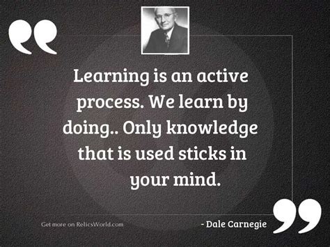Learning Is An Active Process Inspirational Quote By Dale Carnegie