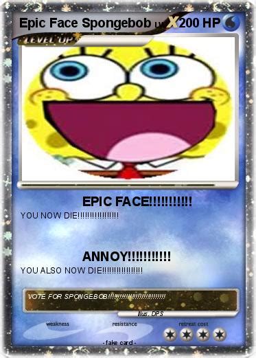 Pokémon Epic Face Spongebob Epic Face My Pokemon Card