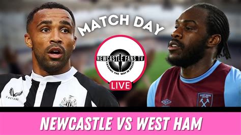 Newcastle United 2 4 West Ham United Match Day Live Youtube