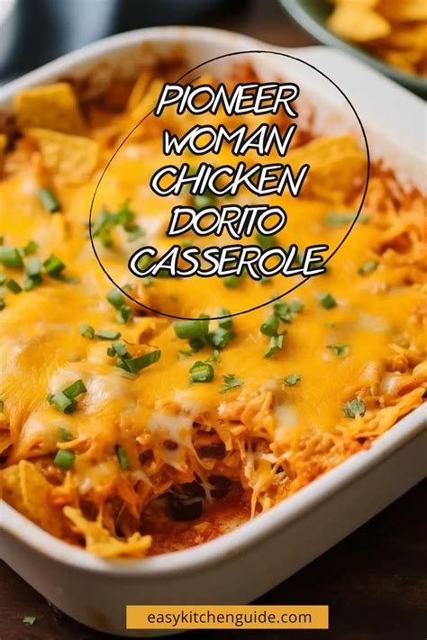 Pioneer Woman Chicken Dorito Casserole Easy Kitchen Guide
