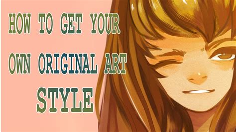 How To Get Your Own Original Art Style Part Youtube