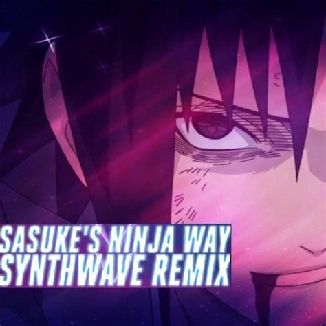 Stream Naruto Shippuden Ost Sasukes Ninja Way Retro Synthwave Remix
