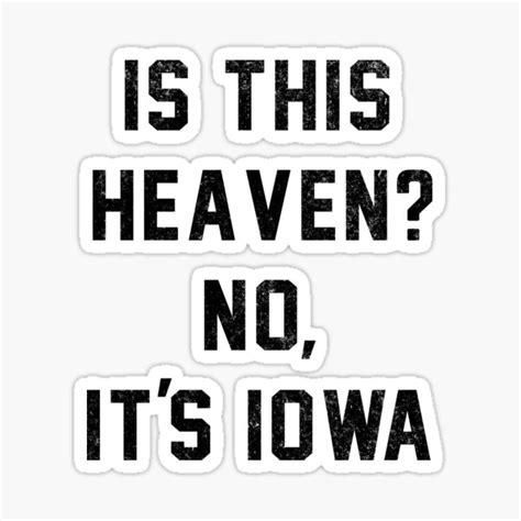 Is This Heaven No Its Iowa Sticker For Sale By Primotees Redbubble