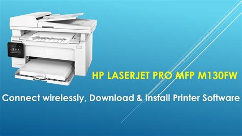 It is compatible with the following operating systems: HP LaserJet Pro MFP M130fw: Connect Wirelessly, Download & Install Software - YouTube