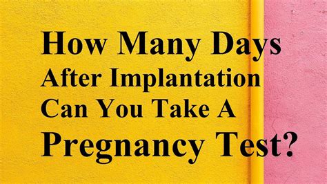 How Many Days After Implantation Can You Take A Pregnancy Test Youtube