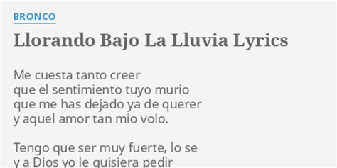 Llorando Bajo La Lluvia Lyrics By Bronco Me Cuesta Tanto Creer