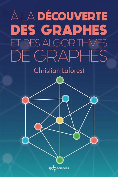 La D Couverte Des Graphes Et Des Algorithmes De Graphes